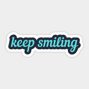 Keep smiling Sticker